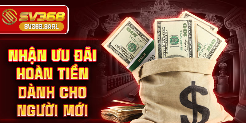 Nhận ưu đãi hoàn tiền dành cho người mới