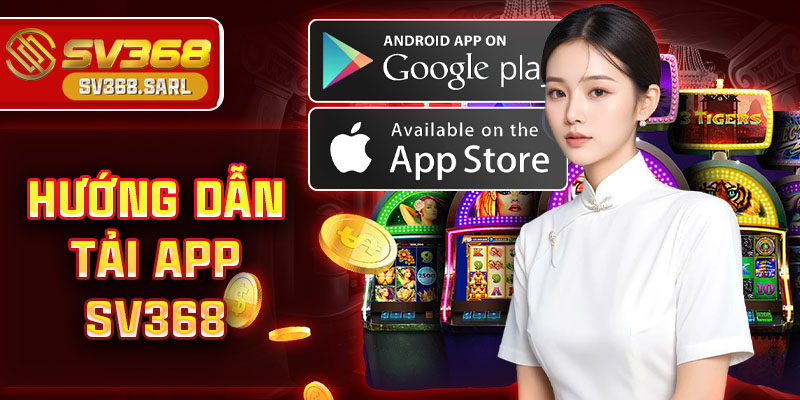 sv368/ Hướng Dẫn Tải App Sv368 Nhanh Chóng, Cài Đặt Cực Dễ
