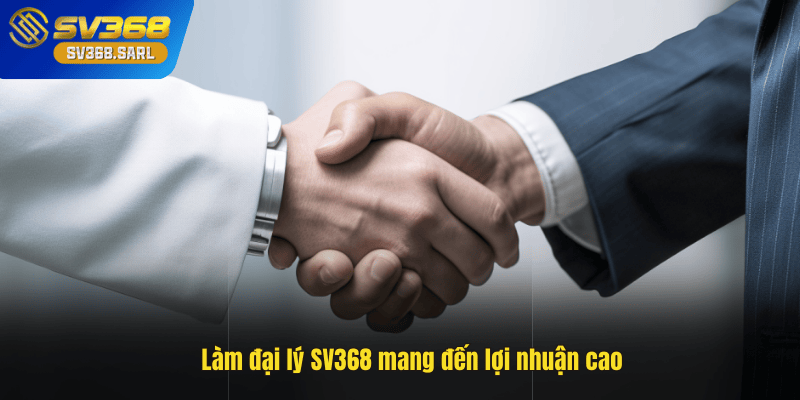 Làm đại lý SV368 có nhiều ưu điểm